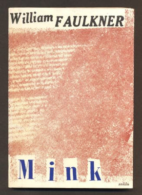 FAULKNER, WILLIAM: MINK. - 1963.