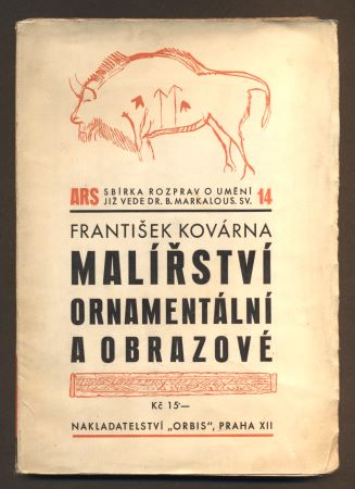 KOVÁRNA, FRANTIŠEK: MALÍŘSTVÍ ORNAMENTÁLNÍ A OBRAZOVÉ. - 1934. Edice Ars sv. 14.