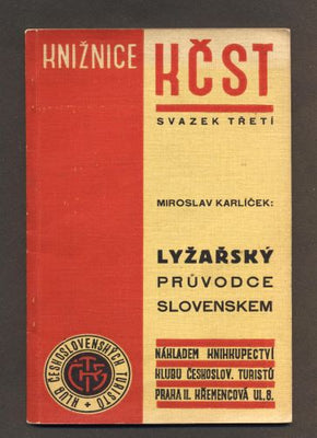 KARLÍČEK, MIROSLAV: LYŽAŘSKÝ PRŮVODCE SLOVENSKEM. - 1932.