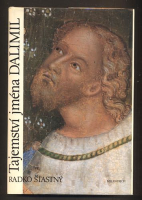 ŠŤASTNÝ, RADKO: TAJEMSTVÍ JMÉNA DALIMIL. - 1991.