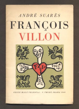 SUARÉS, ANDRÉ: FRANCOIS VILLON. - 1948.