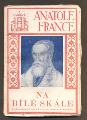 FRANCE, ANATOLE: NA BÍLÉ SKÁLE. - 1931.