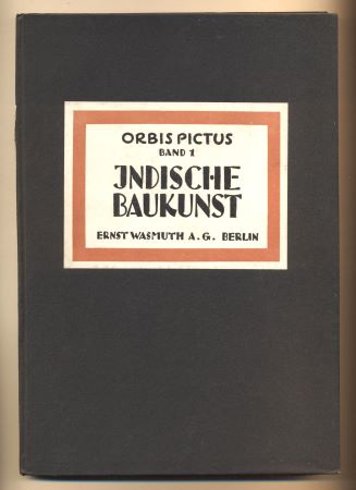 INDISCHE BAUKUNST. Orbis Pictus Band 1. - (1920).
