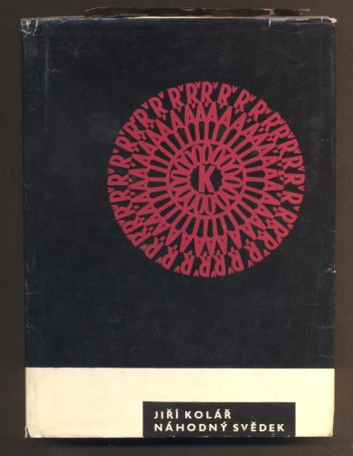 KOLÁŘ, JIŘÍ: NÁHODNÝ SVĚDEK. - 1964. Výbor z díla. Verše z let 1937-1947.