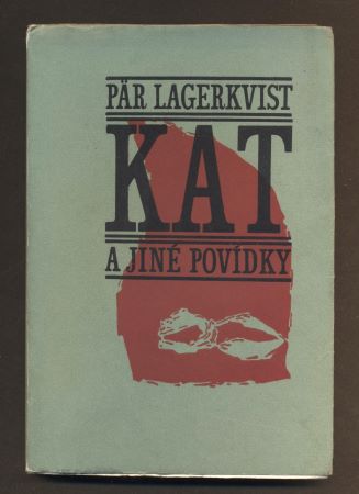 LAGERKVIST, PÄR: KAT A JINÉ POVÍDKY. - 1965.