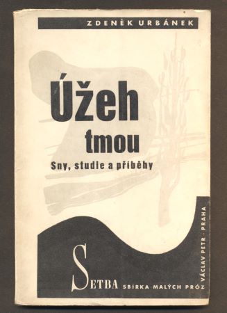 URBÁNEK, ZDENĚK: ÚŽEH TMOU. - 1940. Podpis autora.