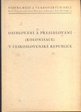 OSIDLOVÁNÍ A PŘESIDLOVÁNÍ (KOLONISACE) V ČESKOSLOVENSKÉ REPUBLICE. - 1935.