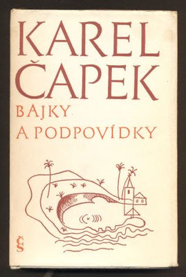 ČAPEK, KAREL: BAJKY A PODPOVÍDKY. - 1970.