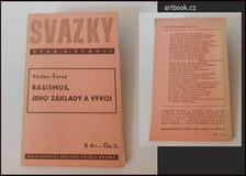 Černý, Václav: Rasismus, jeho základy a vývoj. 1. vyd. 1939. Edice "Svazky úvah a studií" číslo 3.