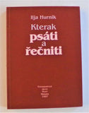 HURNÍK, ILJA: KTERAK PSÁTI A ŘEČNITI. - 1997.