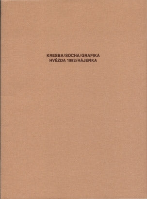 Kresba - socha - grafika. Hvězda 1982, Hájenka.