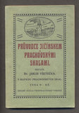 VŠETEČKA, JAKUB: PRŮVODCE JIČÍNSKEM A PRACHOVSKÝMI SKALAMI. - 1925.