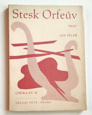 PILAŘ, JAN: STESK ORFEŮV. - 1944.