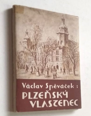 SPĚVÁČEK, VÁCLAV: PLZEŇSKÝ VLASTENEC. - 1958.