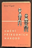 ČAPEK; JOSEF: UMĚNÍ PŘÍRODNÍCH NÁRODŮ. - 1938.