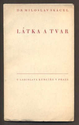 SKÁCEL; MILOSLAV: LÁTKA A TVAR. - 1944. 1. vyd.