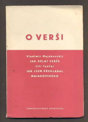O VERŠI - MAJAKOVSKIJ, VLADIMÍR: JAK DĚLAT VERŠE / TAUFER, JIŘÍ: JAK JSEM PŘEKLÁDAL MAJAKOVSKÉHO. - 1951.