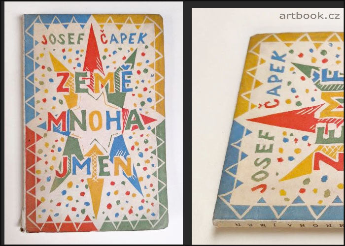 ČAPEK, JOSEF: ZEMĚ MNOHA JMEN. - 1923. 1. vyd. Aventinum, Štorch-Marien. Obálka JOSEF ČAPEK.