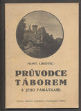 LÍSKOVEC, FRANTIŠEK: PRŮVODCE TÁBOREM A JEHO PAMÁTKAMI. - 1929.