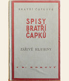Čapek - ČAPKOVÉ; bratři: ZÁŘIVÉ HLUBINY A JINÉ PROSY. - 1930. 4. vyd. /jc/