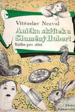 Toyen - NEZVAL; VÍTĚZSLAV: ANIČKA SKŘÍTEK A SLAMĚNÝ HUBERT. - 1936. 1. vyd. Ilustrovala TOYEN.