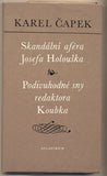 ČAPEK; KAREL: SKANDÁLNÍ AFÉRA JOSEFA HOLOUŠKA. - 1977. Obálka FRANTIŠEK MAŠEK. /kč/