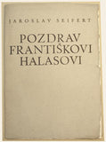 SEIFERT; JAROSLAV: POZDRAV FRANTIŠKOVI HALASOVI. - 1949. 1. vyd. Dedikace; dat. (49) a podpis J. Seiferta.