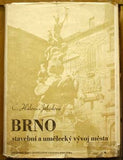 HÁLOVÁ; C.-JAHODOVÁ: BRNO; STAVEBNÍ A UMĚLECKÝ VÝVOJ MĚSTA.  - 1947. Architektura.