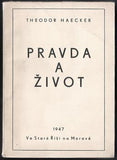 HAECKER; THEODOR: PRAVDA A ŽIVOT. - 1947. Stará Říše; Kurs sv.54.