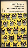 ČAPEK; JOSEF: MODERNÍ VÝTVARNÝ VÝRAZ. - 1958. Otázky a názory sv.3.