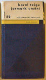 TEIGE; KAREL: JARMARK UMĚNÍ. - 1964. Otázky a názory sv. 52.  Obálka a úprava ZDENEK SEYDL.