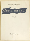 HOLAN; VLADIMÍR: CESTA MRAKU. - 1945. 1. vyd. Úprava KAREL SVOLINSKÝ. /60/