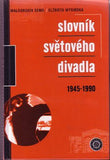 SEMIL; MALGORZATA; WYSIŇSKA; ELŽBIETA: SLOVNÍK SVĚTOVÉHO DIVADLA. - 1998. /divadlo/