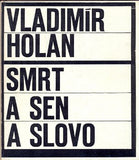 HOLAN; VLADIMÍR: SMRT A SEN A SLOVO. - 1965. Obálka VYLEŤAL; ilustrace MEDEK. /60/1/