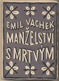 VACHEK; EMIL: MANŽELSTVÍ S MRTVÝM A JINÉ PROSY. - 1924. Edice Paprsek; Vokolek; obálka JOSEF ČAPEK.