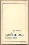 PATOČKA; JAN: KACÍŘSKÉ ESEJE O FILOZOFII DĚJIN. - 1980. Exil. Edice Arkýř.