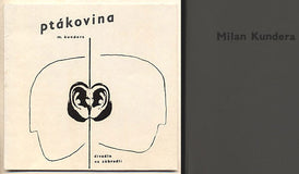 KUNDERA; MILAN: PTÁKOVINA. - 1969. Vydalo Divadlo Na zábradlí k premieře hry 12. května. /Divadelní programy/60/
