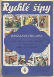 FOGLAR; JAROSLAV: RYCHLÉ ŠÍPY č. 4. - 1969. Ilustrace JAN FISCHER.