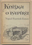 ZUMAN; FRANTIŠEK: KNÍŽKA O PAPÍRU.  - 1947. 'Stopami věků'.