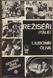 OLIVA; LJUBOMÍR: REŽISÉŘI (ITÁLIE). - 1984. Profily tvůrců světové kinematografie. /film/