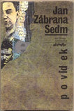 ZÁBRANA; JAN: SEDM POVÍDEK. - 1993. 1. vyd. Ediční poznámku a doslov napsal Jan Šulc.