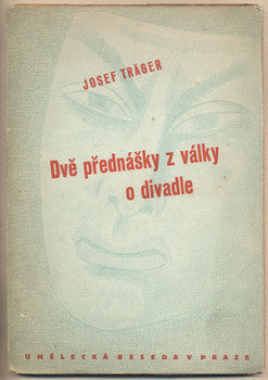 1945. Ke zrodu dnešní divadelní konvence u nás k smyslu dnešní naší divadelní práce.  /divadlo/