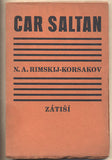 BĚLSKIJ; VLADIMÍR IVANOVIČ: POHÁDKA O CARU SALTANU; - 1935. Podle básně A.S. Puškina; hudbu složil Nikolaj Rimskij-Korsakov. /divadlo/