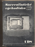 SURREALISTICKÉ VÝCHODISKO 1938 - 1968. - 1969. 1. vyd. Sborník uspoř. Stanislav Dvorský; Vratislav Effenberger a Petr Král.