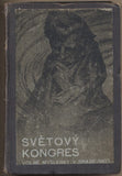 SVĚTOVÝ KONGRES VOLNÉ MYŠLENKY. - 1908. Uspořádal Julius Myslík. Podrobná zpráva - v Praze 8. - 12. září 1907.