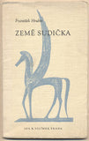 HRUBÍN; FRANTIŠEK: ZEMĚ SUDIČKA. - 1941. Sbírka poesie Tvar. Obálka FRANTIŠEK TICHÝ; frontispic ANTONÍN STRNADEL.