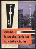 HONZÍK; KAREL: CESTOU K SOCIALISTICKÉ ARCHITEKTUŘE. - 1960. Obálka JOSEF VÁCLAVÍČEK. /architektura/