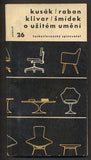 KUSÁK; A.; RABAN; J.; KLIVAR; M.; ŠMÍDEK; J.: O UŽITÉM UMĚNÍ.  - 1960. Otázky a názory. Užité umění. /60/