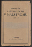 PRZYBYSZEWSKI; STANISLAW: V MALSTROMU. - 1919. Homo sapiens III. Knihy dobrých autorů.