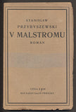 PRZYBYSZEWSKI; STANISLAW: V MALSTROMU. - 1919. Homo sapiens III. Knihy dobrých autorů.